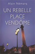 Un rebelle, place Vend&ocirc;me