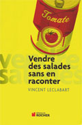Vendre des salades sans en raconter