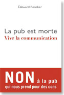 La pub est morte�! Vive la communication
