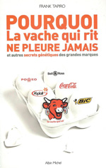 Pourquoi La vache qui rit ne pleure jamais ?