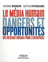 Le m&eacute;dia humain, dangers et opportunit&eacute;s des r&eacute;seaux sociaux pour l'entreprise