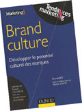 Brand culture, d�velopper le potentiel culturel des marques