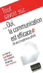 �Oui, la communication est efficace, 20 ans d�exp�rience EFFIE par Luc Basier.