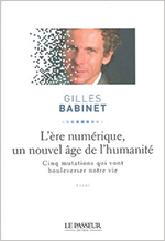 L'�re num�rique, un nouvel �ge de l'humanit�