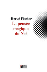 La pens�e magique du Net